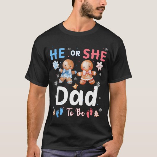 He Or She Dad To Be Christmas Gingerbread Gender R T-Shirt (Vorderseite)