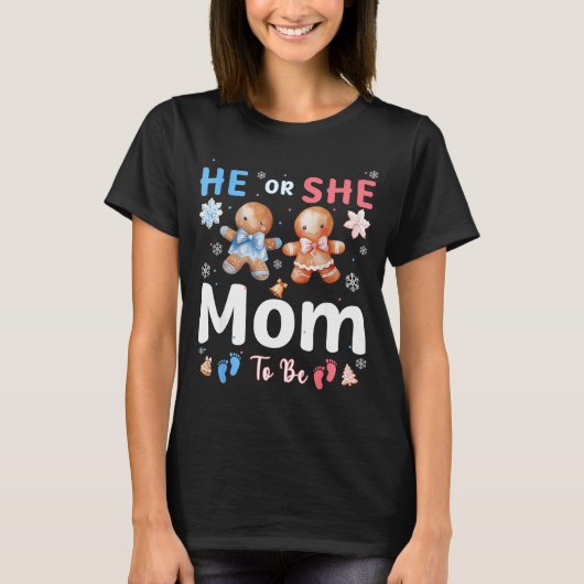 He Or She Mom To Be Christmas Gingerbread Gender R T-Shirt (Vorderseite)