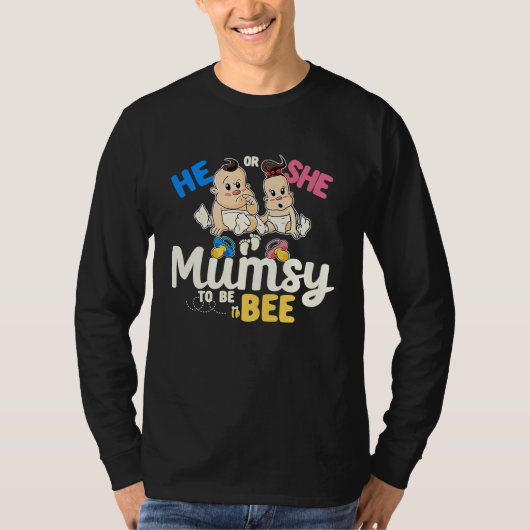 He or She Mumsy to Bee Gender Reveal Mom Baby Show T-Shirt (Vorderseite)