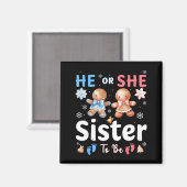He Or She Sister To Be Christmas Gingerbread Gende Magnet (Vorderseite/Rückseite)
