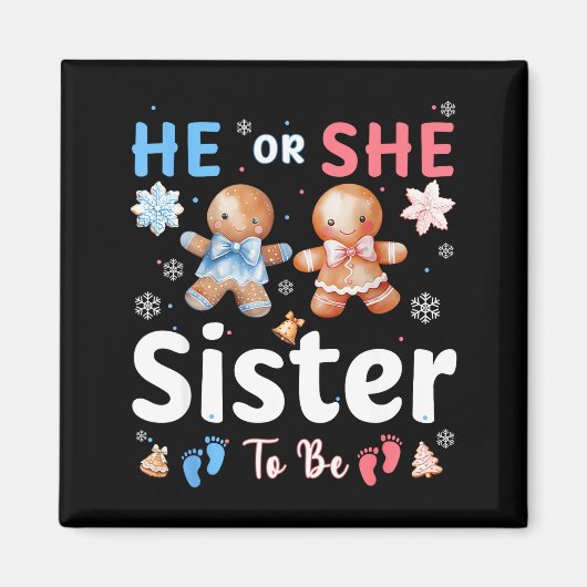 He Or She Sister To Be Christmas Gingerbread Gende Magnet (Vorne)