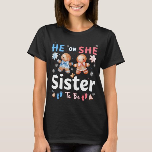 He Or She Sister To Be Christmas Gingerbread Gende T-Shirt (Vorderseite)
