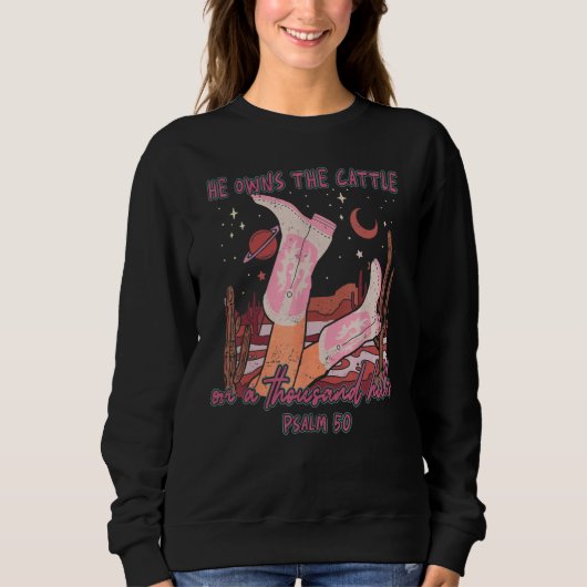 He Owns The Cattle On A Thousand Hills Psalm 50 Sweatshirt (Vorderseite)