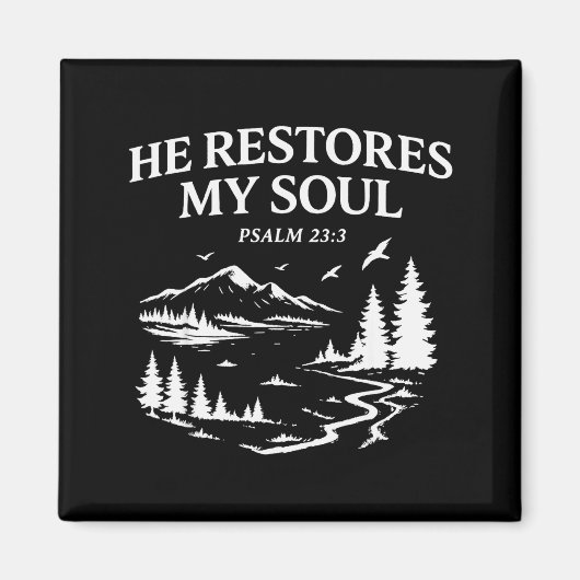 He Restores My Soul Psalm 23_3 Christian Bible Ver Magnet (Vorne)