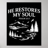 He Restores My Soul Psalm 23_3 Christian Bible Ver Poster (Vorne)