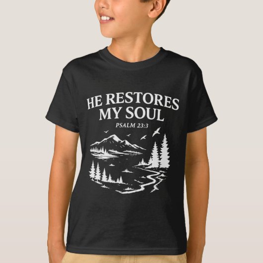 He Restores My Soul Psalm 23_3 Christian Bible Ver T-Shirt (Vorderseite)