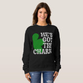 He s Got the Charm Couples Matching St Patrick s Sweatshirt (Vorne ganz)