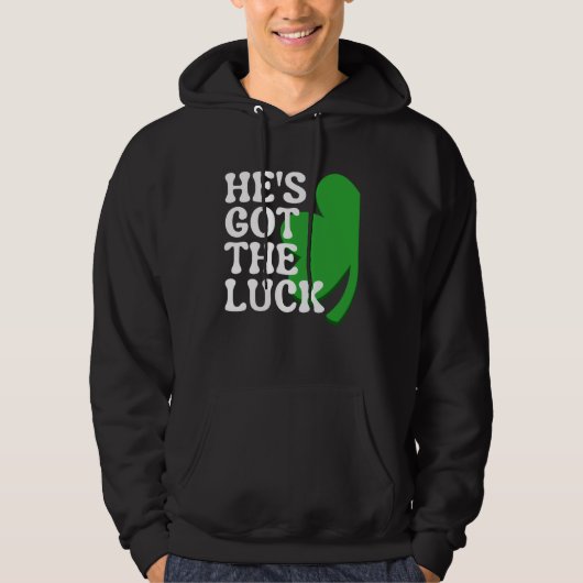 He s Got the Luck Couples Matching St Patrick s D Hoodie (Vorderseite)