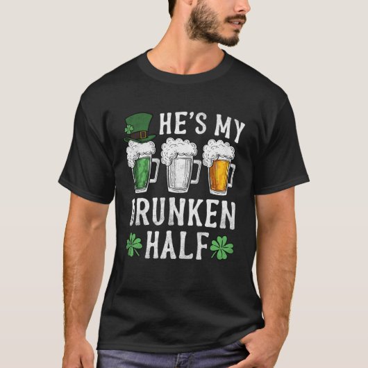 He s My Drunken Half Irish Beer Mens Womens St Pat T-Shirt (Vorderseite)
