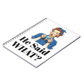 He Said What? Notebook Notizblock (Linke Seite)