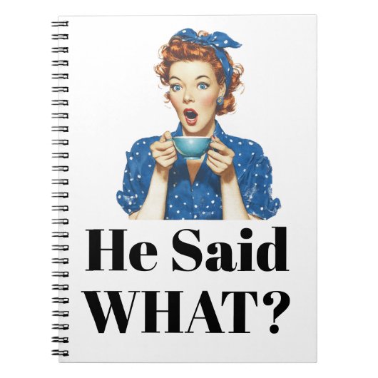 He Said What? Notebook Notizblock (Vorderseite)