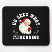 He Sees What You've Been Reading Funny Bookish Chr Mousepad (Vorne)