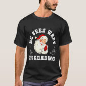He Sees What You've Been Reading Funny Bookish Chr T-Shirt (Vorderseite)