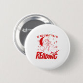 He Sees What You've Been Reading Santa Bookish Chr Button (Vorne & Hinten)