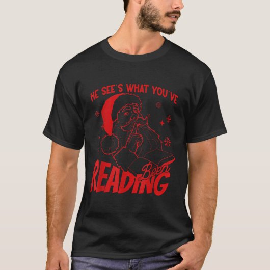 He Sees What You've Been Reading Santa Bookish Chr T-Shirt (Vorderseite)