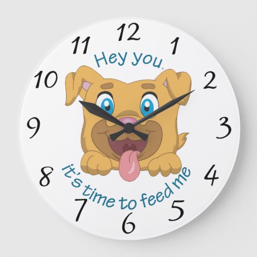 He sind Sie, es Zeit, mich zu füttern Große Wanduhr (Vorderseite)