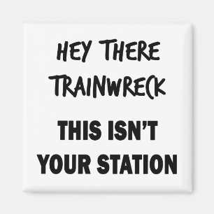 He There Trainwreck Magnet