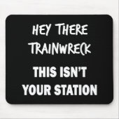 He There Trainwreck Mousepad (Vorne)