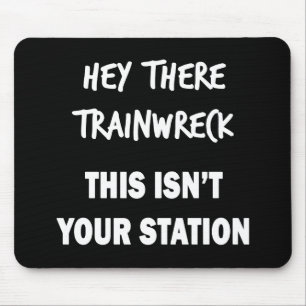 He There Trainwreck Mousepad