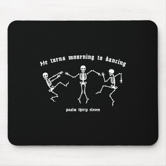 He Turns Morning To Dancing Funny Skeleton Mournin Mousepad (Vorne)