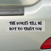 HE vOICES tELL mE nOT tO tRUST yOU Autoaufkleber (Auf Auto)
