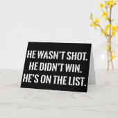He Wasn't Shot He Didnt Win He's on the List Funny Karte (Gelbe Blume)