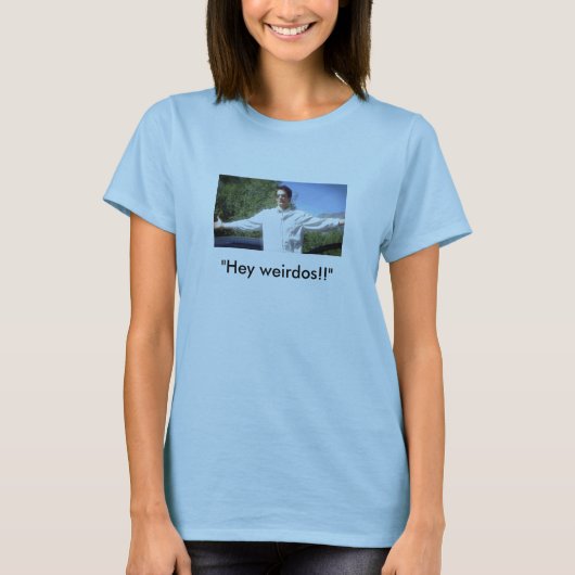 "He Weirdos!! " T-Shirt (Vorderseite)