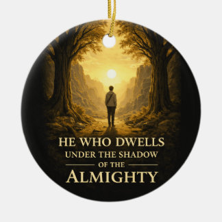 He Who Dwells Psalm 91 Christian Art Keramik Ornament