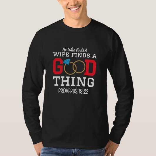 He Who Finds A Wife Finds A Good Thing Men T-Shirt (Vorderseite)