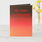 "He who hesitates" (Any) Gift Karte (Gelbe Blume)