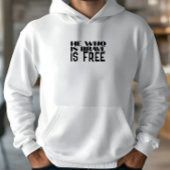 He who is brave is free quote white black hoodie