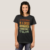 He Who Smiles In A Crisis Has Found Someone To Bla T-Shirt (Vorne ganz)