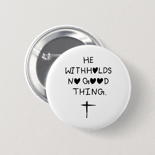 He withholds no good things button (Vorne & Hinten)