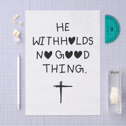 He withholds no good things seidenpapier (Handwerk)