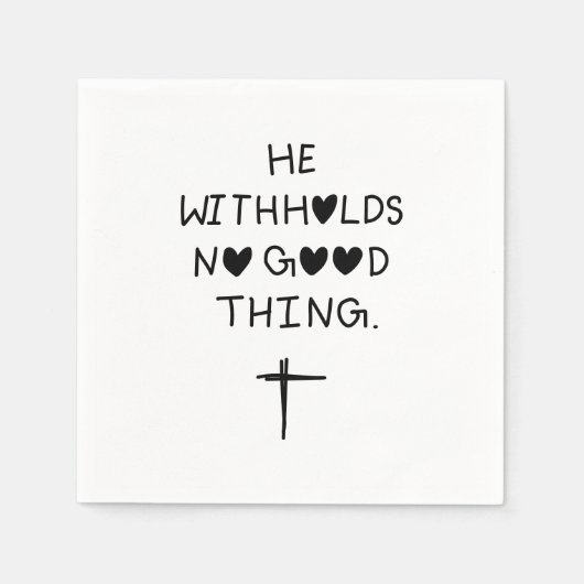 He withholds no good things serviette (Vorderseite)