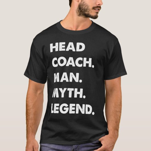 Head Coach Man Myth Legend T-Shirt (Vorderseite)