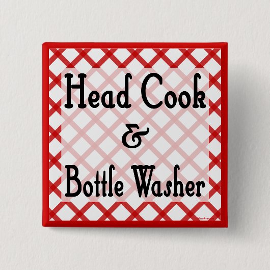 Head Cook and Bottle Washer Kitchen Sprichwort But Button (Vorderseite)