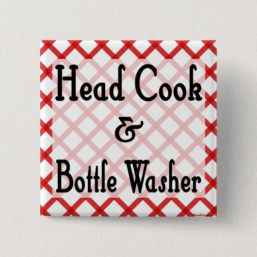 Head Cook and Bottle Washer Kitchen Sprichwort But Button (Vorderseite)