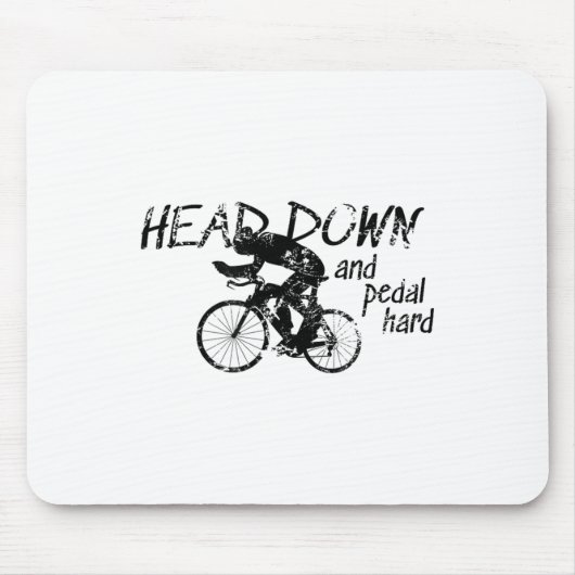 Head Down And Pedal Hard Bike Cycling Motivation T Mousepad (Vorne)
