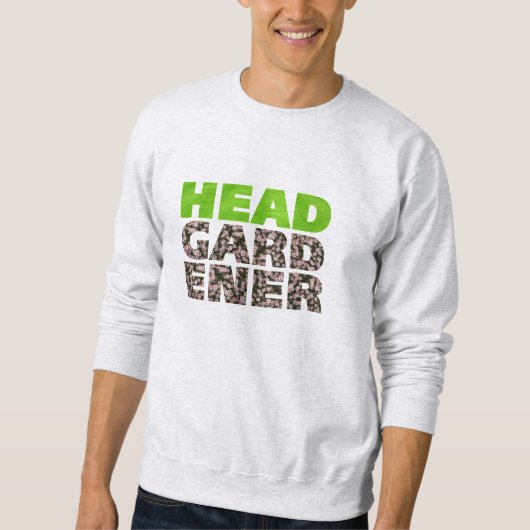 Head Gardener Sweatshirt (Vorderseite)