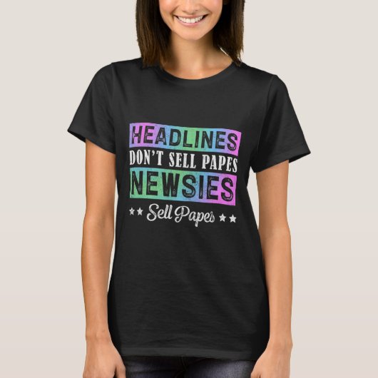 Headline Dont Sell Papes Newsies Sell Papes  T-Shirt (Vorderseite)