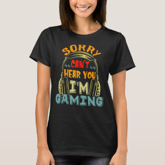 Headset Gamer Sorry kann nicht hören, dass ich spi T-Shirt