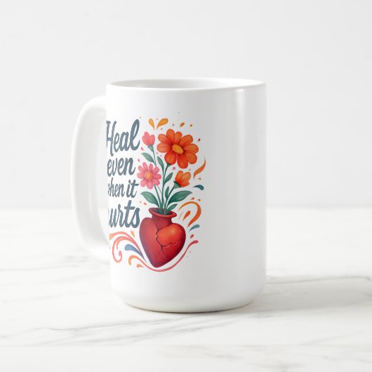 Heal even when it hurts relatable emotion kaffeetasse (Vorderseite Links)