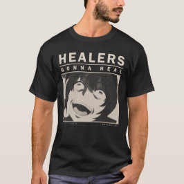 Healers Gonna Heal - Neuauflage des Healers T-Shirt