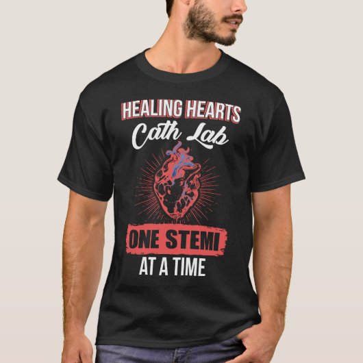 Healing Hearts Cath Lab One Stemi At A Time T-Shirt (Vorderseite)