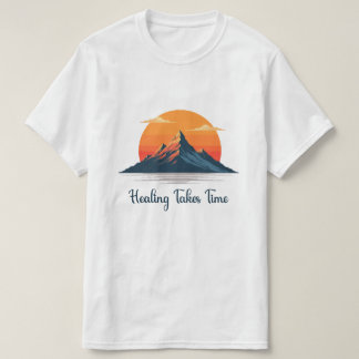 Healing Takes Time" Mountain Sunset T-Shirt | 