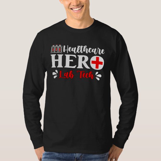 Health Care Hero Science Medical Technologist Lab  T-Shirt (Vorderseite)