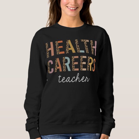 Health Careers Teacher Leopard Cute Back to School Sweatshirt (Vorderseite)