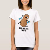Health Nut Funny Exercure Peanut Puff T-Shirt (Vorderseite)