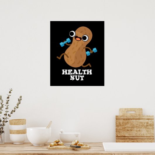 Health Nut Funny Exercure Peanut Pun Dark BG Poster (Küche)